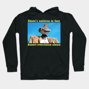 Nothing To Fear Except Everything Always Scarecrow Spooky Halloween Goth Hoodie